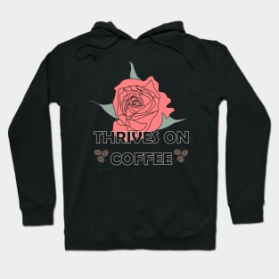 Thrives on coffee (color) Hoodie